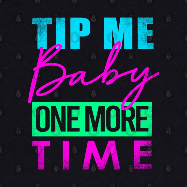 TIPS Tip Me Baby One More Time by GraphicsGarageProject